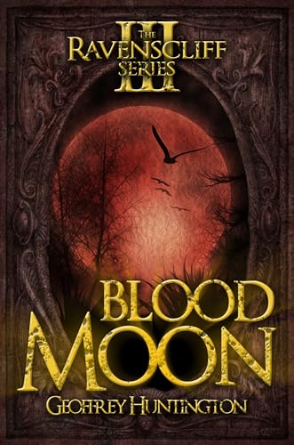 Blood Moon: The Ravenscliff Series - Book Three (The Ravenscliff Series, 3, Band 3) von Diversion Books